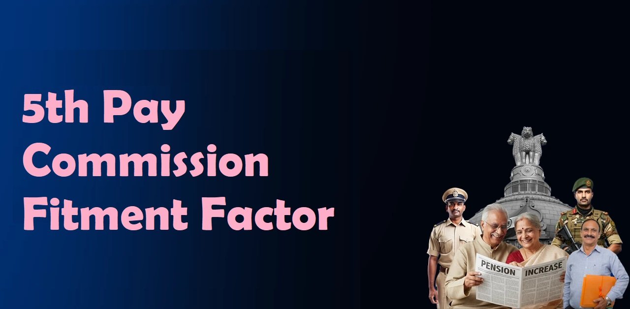 5th Pay Commission Fitment Factor