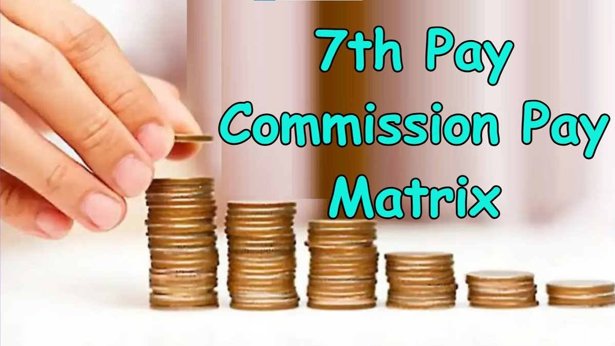 7th Pay Commission Pay Matrix
