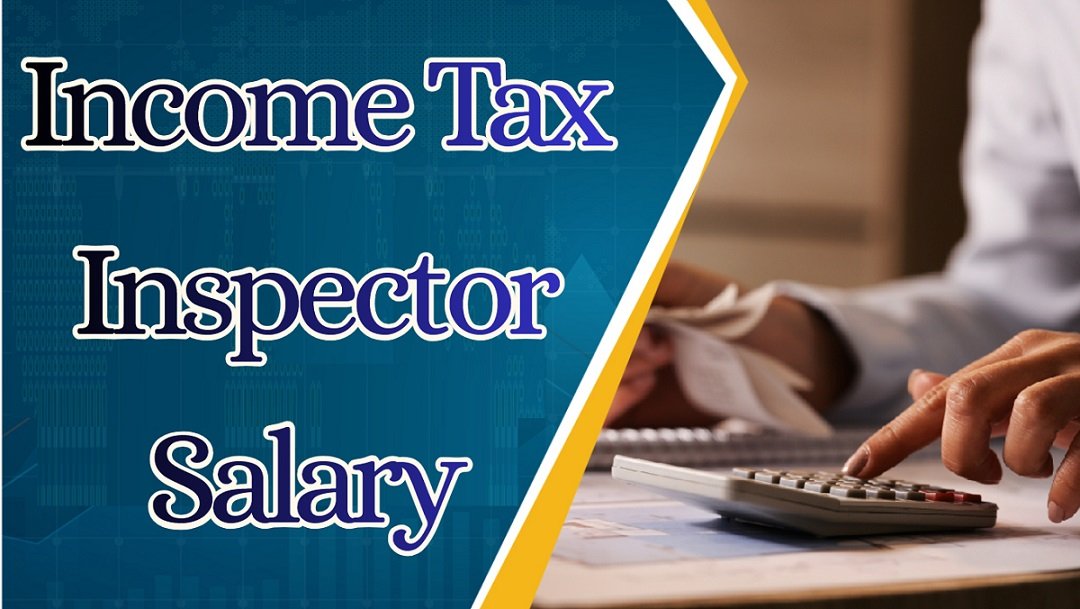 Income Tax Inspector Salary